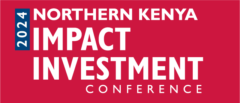 Northern Kenya Impact Investment Conference